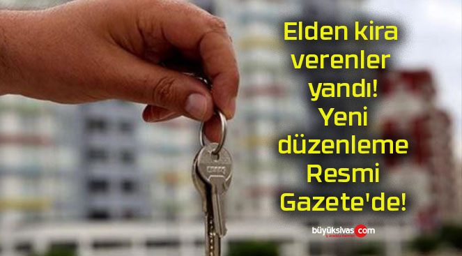 Elden kira verenler yandı! Yeni düzenleme Resmi Gazete’de!