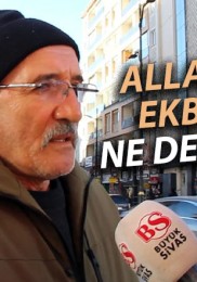 Sivaslılara sorduk! “Allahuekber” ne demek?