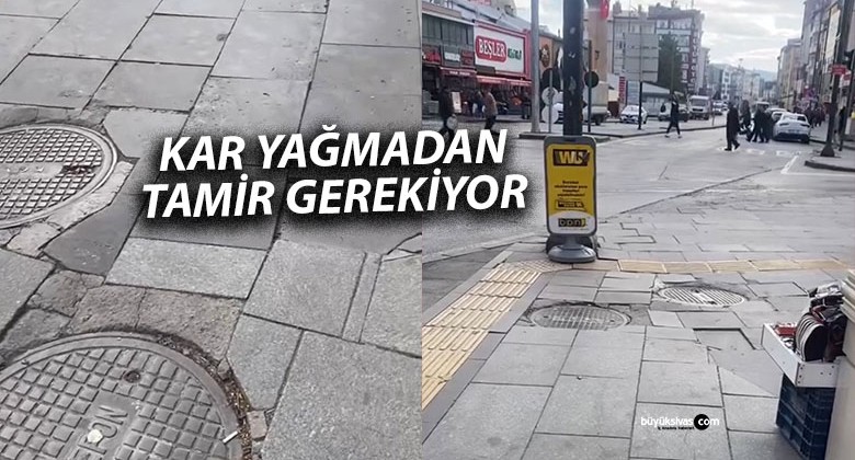 Sivas’ta bir çok bölgenin kaldırımlar belediyeden tamir bekliyor