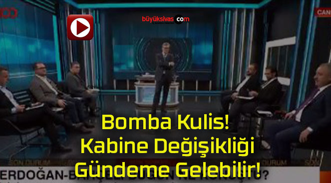 Bomba Kulis! Kabine Değişikliği Gündeme Gelebilir!