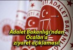 Adalet Bakanlığı’ndan Öcalan’a ziyaret açıklaması!