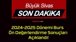 2024-2025 Dönemi Burs Ön Değerlendirme Sonuçları Açıklandı!