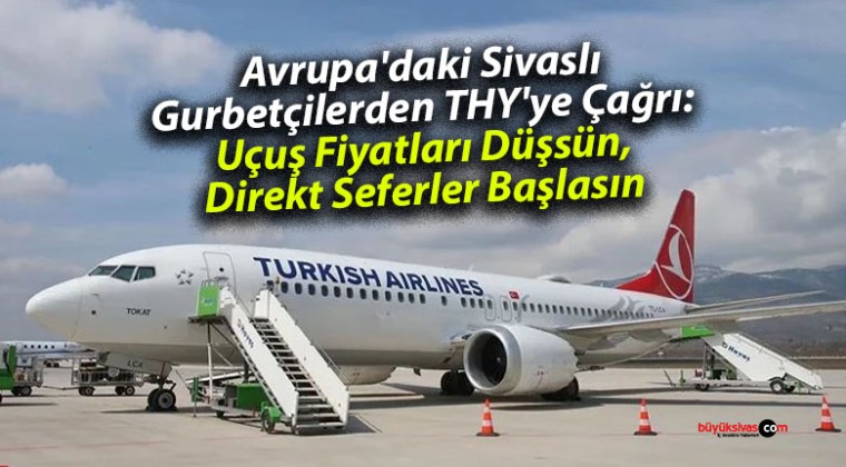 Avrupa’daki Sivaslılar “Uçuş Fiyatları Düşsün, Direkt Seferler Başlasın”