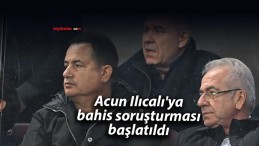 Acun Ilıcalı’ya bahis soruşturması başlatıldı