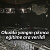 Okulda yangın çıkınca, eğitime ara verildi