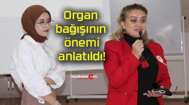 Organ bağışının önemi anlatıldı!