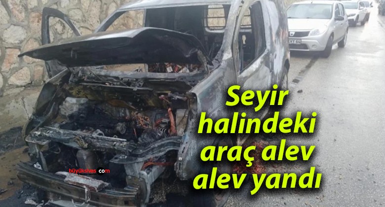 Seyir halindeki araç alev alev yandı