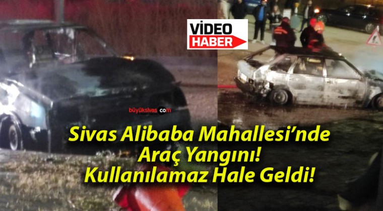 Sivas Alibaba Mahallesi’nde Araç Yangını! Kullanılamaz Hale Geldi!