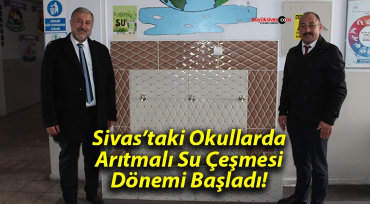 Sivas’taki Okullarda Arıtmalı Su Çeşmesi Dönemi Başladı!