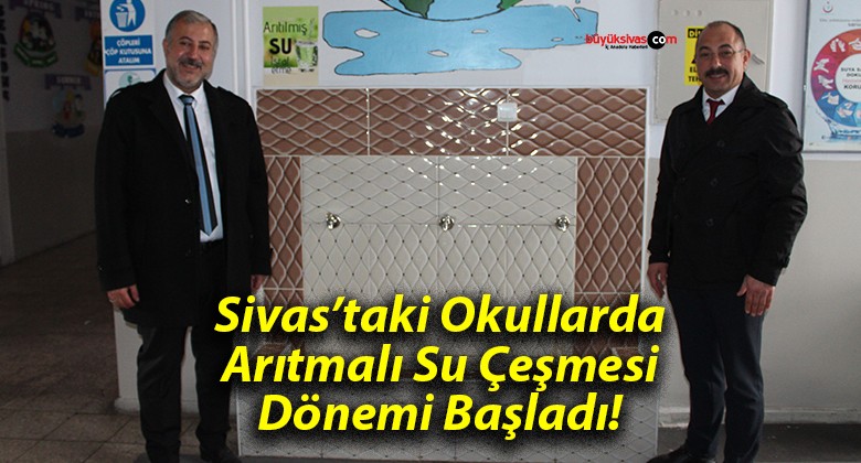 Sivas’taki Okullarda Arıtmalı Su Çeşmesi Dönemi Başladı!