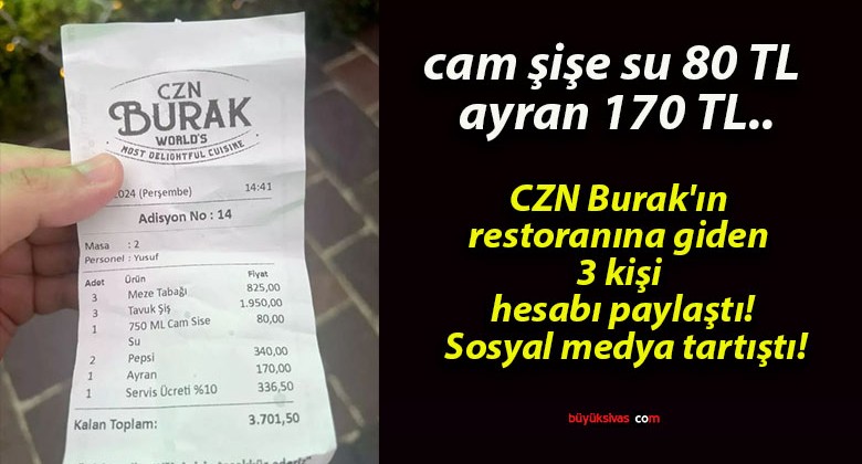 CZN Burak’ın restoranına giden 3 kişi hesabı paylaştı! Sosyal medya tartıştı!