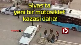 Sivas’ta yeni bir motosiklet kazası daha!