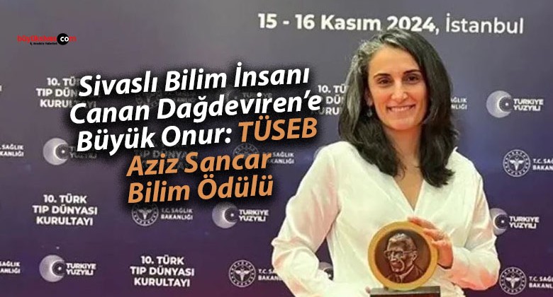 Sivaslı Bilim İnsanı Canan Dağdeviren’e Büyük Onur: TÜSEB Aziz Sancar Bilim Ödülü