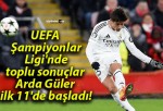 UEFA Şampiyonlar Ligi’nde toplu sonuçlar Arda Güler ilk 11’de başladı!