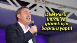 DEM Parti İmralı’ya gitmek için başvuru yaptı!