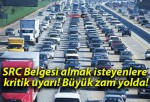 SRC Belgesi almak isteyenlere kritik uyarı! Büyük zam yolda!