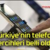 Türkiye’nin telefon tercihleri belli oldu!