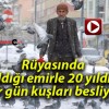 Rüyasında aldığı emirle 20 yıldır her gün kuşları besliyor!