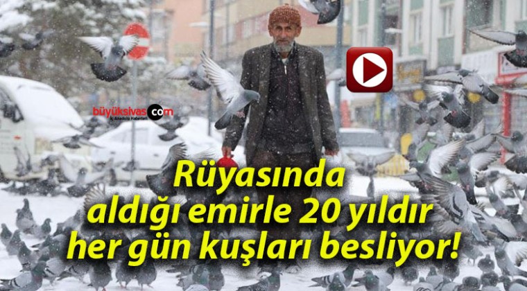 Rüyasında aldığı emirle 20 yıldır her gün kuşları besliyor!