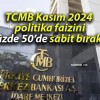 TCMB Kasım 2024 politika faizini yüzde 50’de sabit bıraktı!