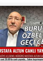 Buruciye AŞ Genel Müdürü Mustafa Altun Memleket Meseleleri’nde