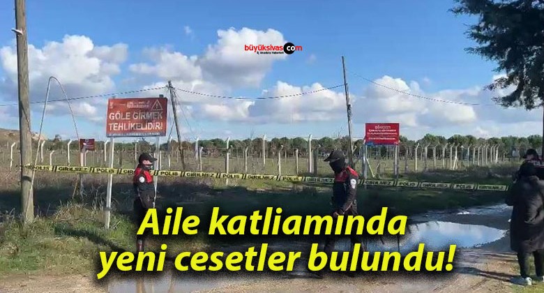 Aile katliamında yeni cesetler bulundu!