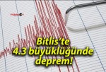 Bitlis’te 4.3 büyüklüğünde deprem!