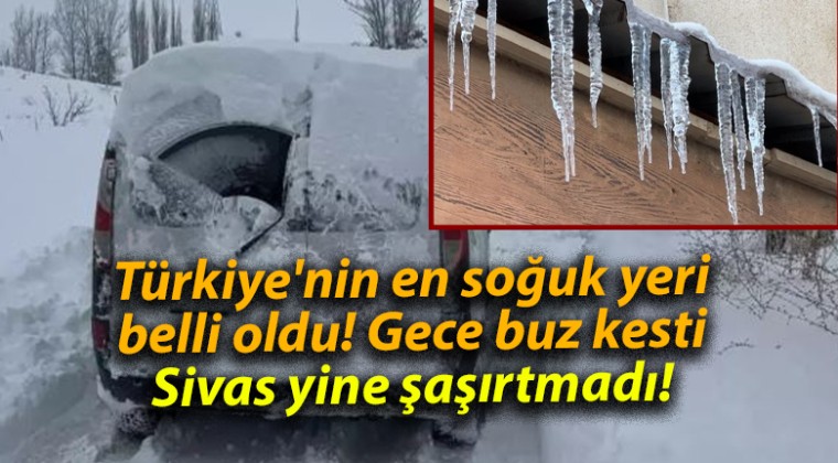 Türkiye’nin en soğuk yeri belli oldu! Gece buz kesti Sivas yine şaşırtmadı!