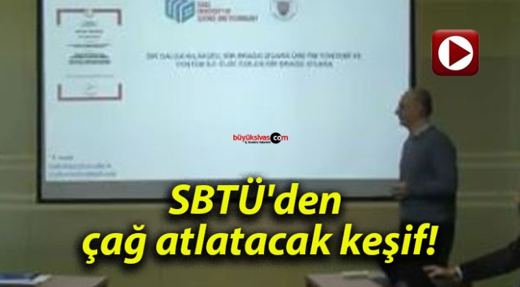 SBTÜ’den çağ atlatacak keşif!