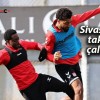 Sivasspor taktik çalıştı!