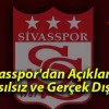 Sivasspor’dan Açıklama! Asılsız ve Gerçek Dışı..