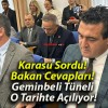 Karasu Sordu! Bakan Cevapları! Geminbeli Tüneli O Tarihte Açılıyor!