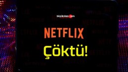 Netflix dünya çapında çöktü!