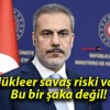 Nükleer savaş riski var! Bu bir şaka değil!