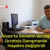 Sivas’ta Devletin Verdiği Ücretsiz Danışmanlık Hayatını Değiştirdi!