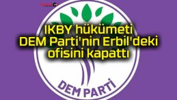 IKBY hükümeti DEM Parti’nin Erbil’deki ofisini kapattı