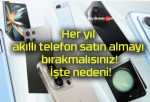 Her yıl akıllı telefon satın almayı bırakmalısınız! İşte nedeni!