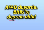 AFAD duyurdu. Bitlis’te deprem oldu.