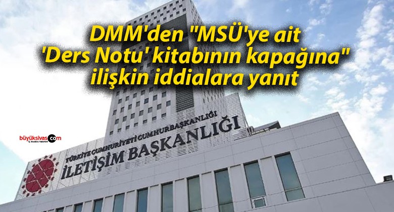 DMM’den “MSÜ’ye ait ‘Ders Notu’ kitabının kapağına” ilişkin iddialara yanıt