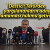 Destici: Terörden yargılananların aday olamaması hükmü getirilsin