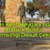 Sivas Kent Meydanı’ndaki Atatürk Büstü Bakımsızlığı Dikkat Çekiyor