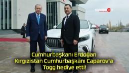 Cumhurbaşkanı Erdoğan Kırgızistan Cumhurbaşkanı Caparov’a Togg hediye etti!