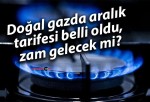 Doğal gazda aralık tarifesi belli oldu, zam gelecek mi?