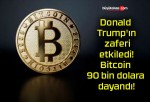 Donald Trump’ın zaferi etkiledi! Bitcoin 90 bin dolara dayandı!