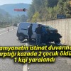 Kamyonetin istinat duvarına çarptığı kazada 2 çocuk öldü, 1 kişi yaralandı