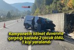 Kamyonetin istinat duvarına çarptığı kazada 2 çocuk öldü, 1 kişi yaralandı