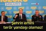 Şehrin emini terör yandaşı olamaz!