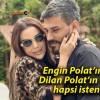 Engin Polat’ın 40, Dilan Polat’ın 16 yıl hapsi istendi