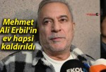 Mehmet Ali Erbil’in ev hapsi kaldırıldı