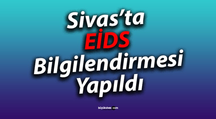 Sivas EİDS Tanıtım Paneli Düzenlendi